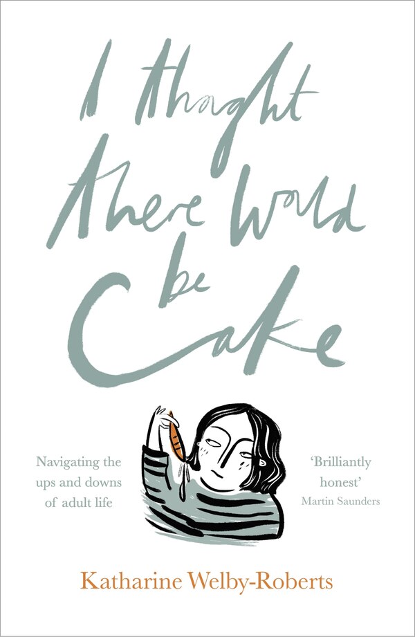 I Thought There Would Be Cake by Katharine Welby-roberts, Paperback | Indigo Chapters