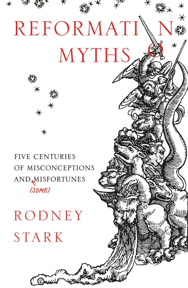 Reformation Myths by Rodney Stark, Paperback | Indigo Chapters