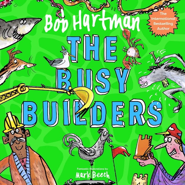 The Busy Builders by Bob Hartman, Picture Books | Indigo Chapters