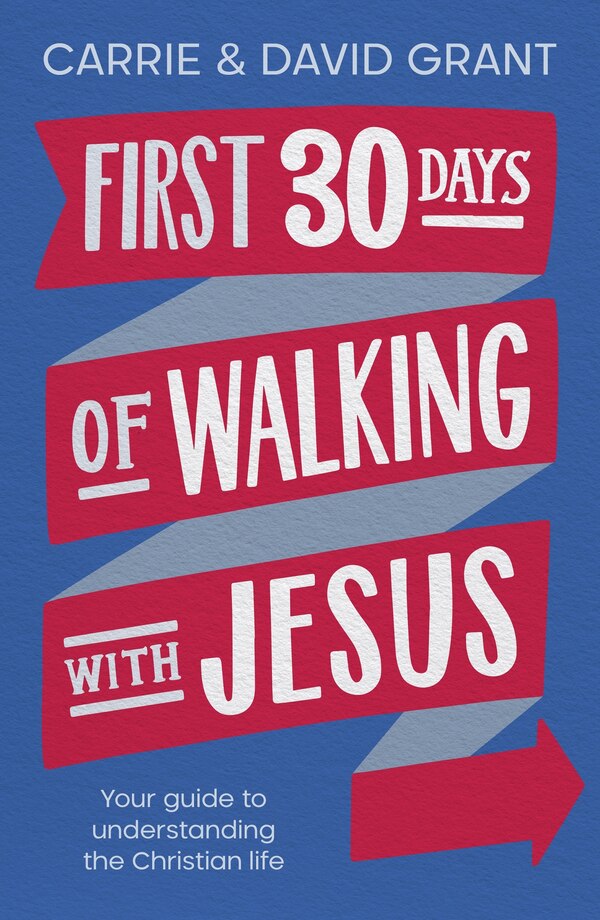 First 30 Days of Walking with Jesus by Carrie & David Grant, Paperback | Indigo Chapters