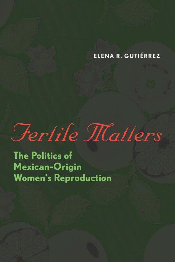 Fertile Matters by Elena R. Gutiérrez, Paperback | Indigo Chapters