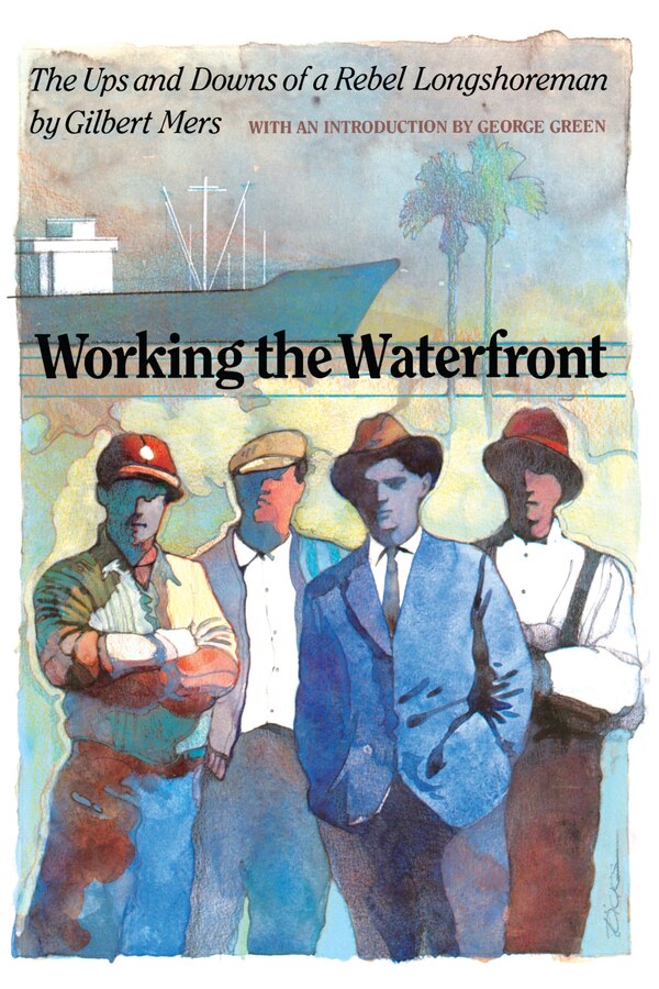 Working the Waterfront by Gilbert Mers, Paperback | Indigo Chapters