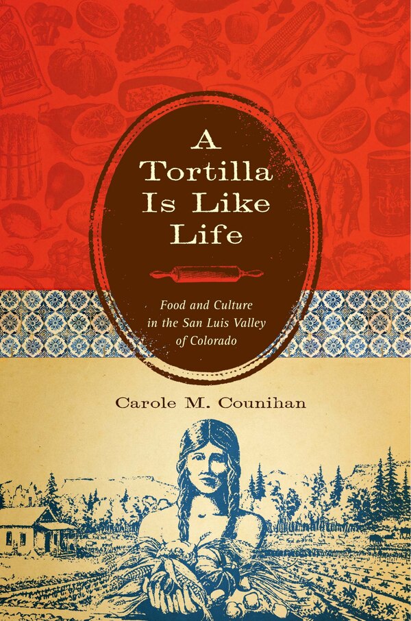 A Tortilla Is Like Life by Carole M. Counihan, Paperback | Indigo Chapters