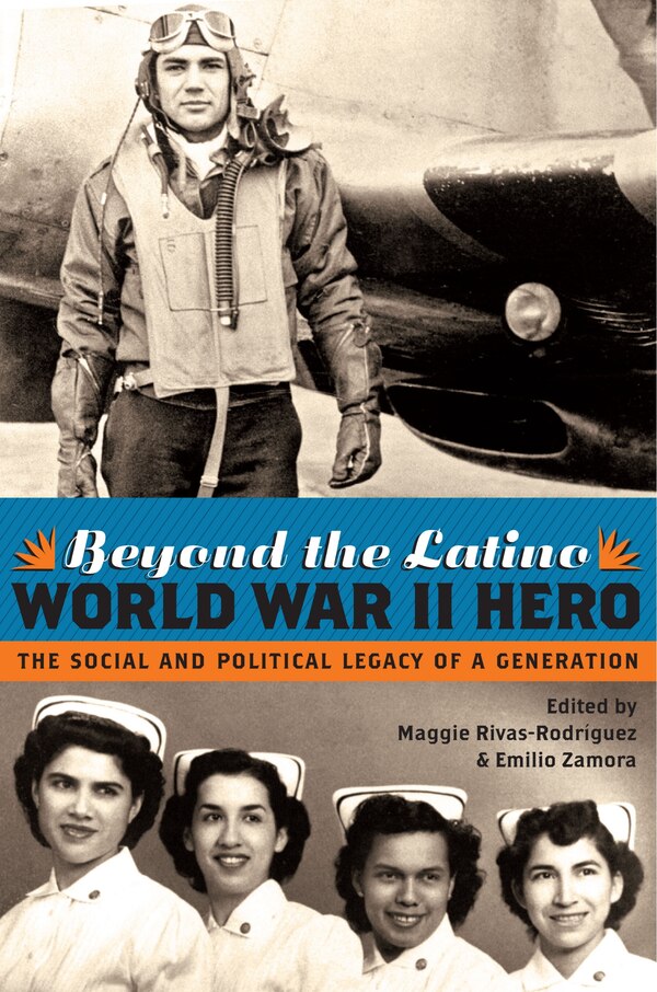 Beyond the Latino World War II Hero by Maggie Rivas-Rodr�guez, Paperback | Indigo Chapters