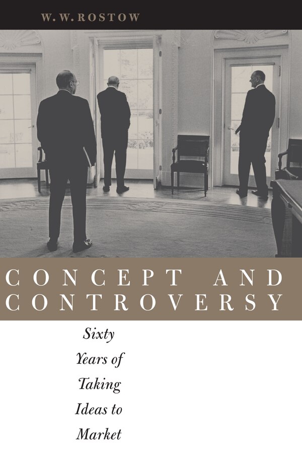 Concept and Controversy by W. W. Rostow, Paperback | Indigo Chapters