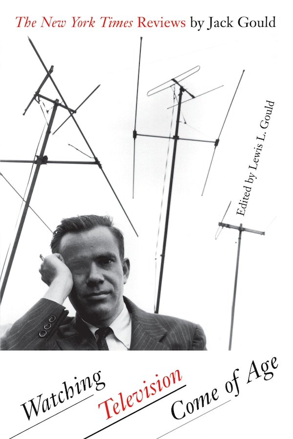 Watching Television Come of Age by Lewis L. Gould, Paperback | Indigo Chapters