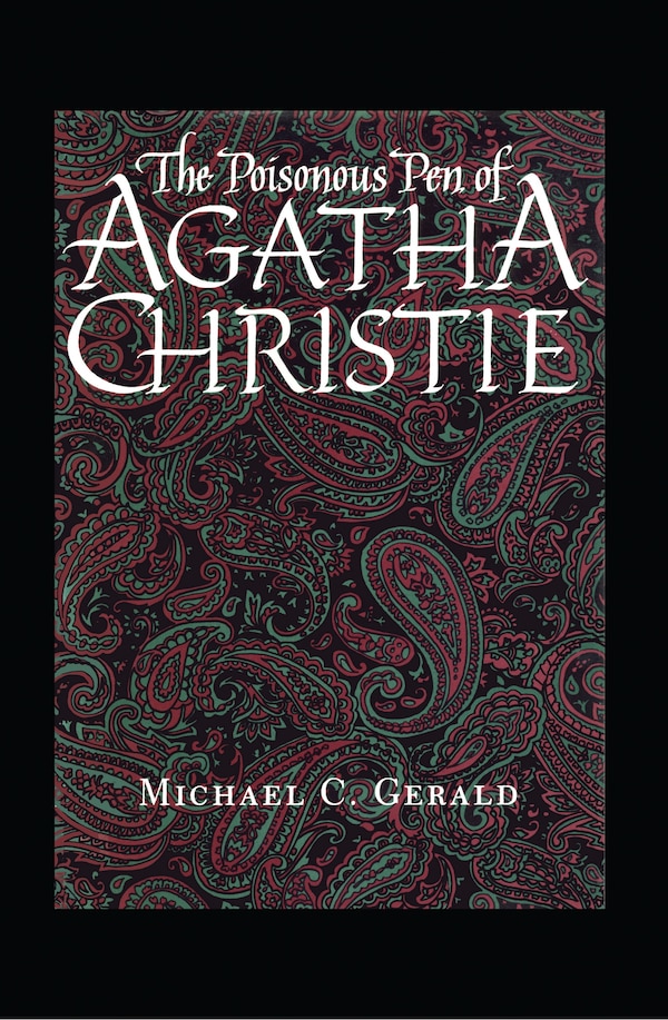 The Poisonous Pen of Agatha Christie by Michael C. Gerald, Paperback | Indigo Chapters