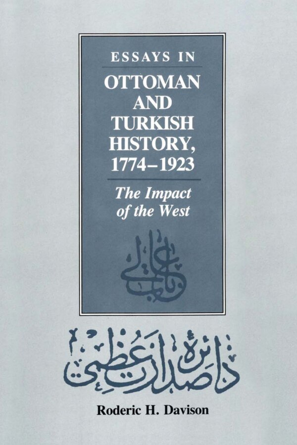 Essays in Ottoman and Turkish History 1774-1923 by Roderic H. Davison Paperback | Indigo Chapters