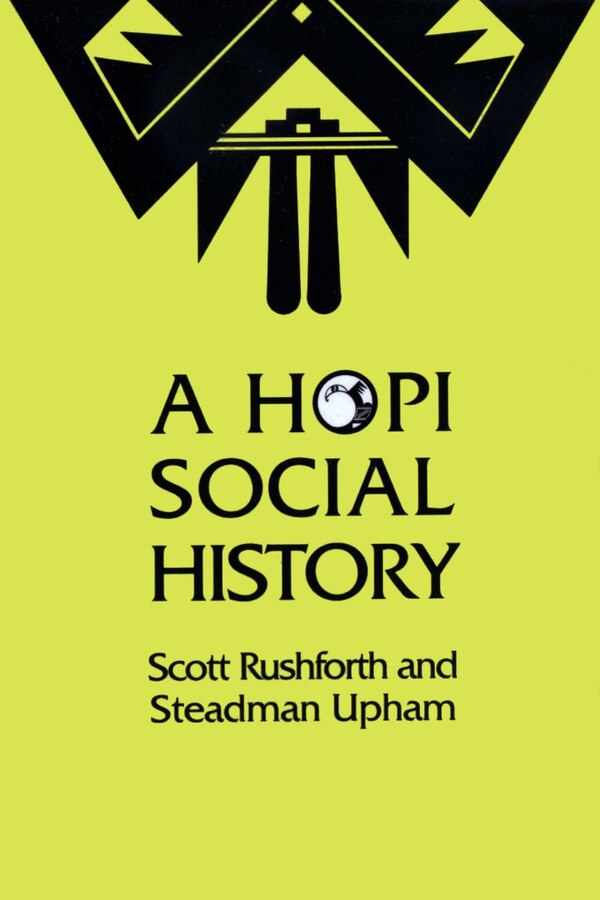 A Hopi Social History by Scott Rushforth, Paperback | Indigo Chapters
