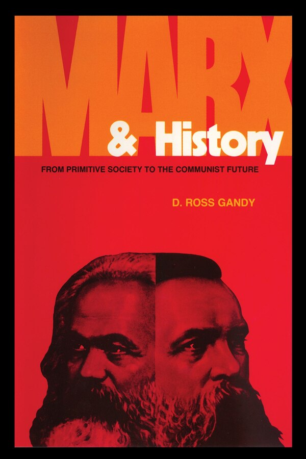 Marx and History by D. Ross Gandy, Paperback | Indigo Chapters