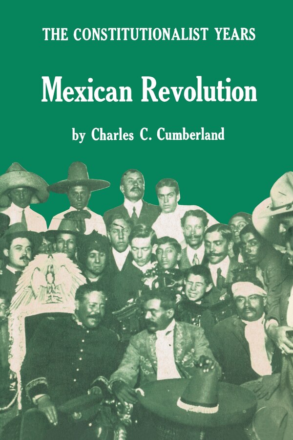 Mexican Revolution by Charles C. Cumberland, Paperback | Indigo Chapters
