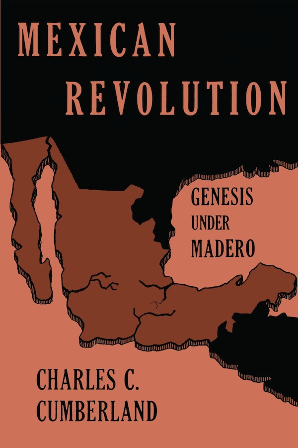 Mexican Revolution by Charles C. Cumberland, Paperback | Indigo Chapters