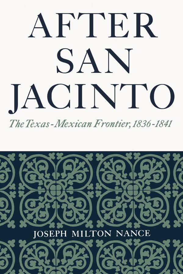 After San Jacinto by Joseph Milton Nance, Paperback | Indigo Chapters