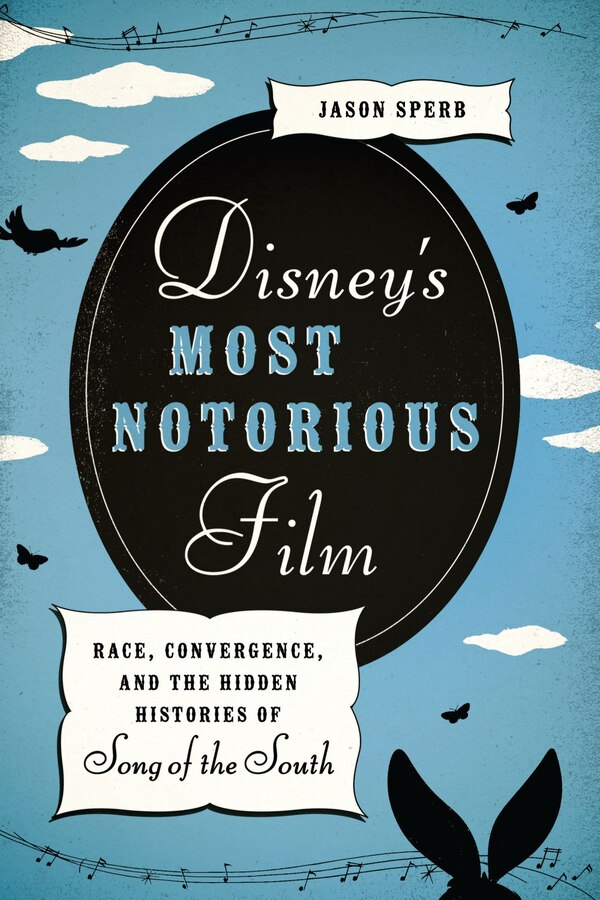 Disney's Most Notorious Film by Jason Sperb, Paperback | Indigo Chapters