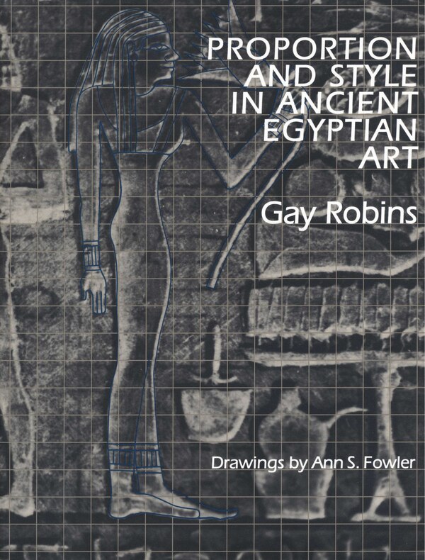 Proportion and Style in Ancient Egyptian Art by Gay Robins, Paperback | Indigo Chapters