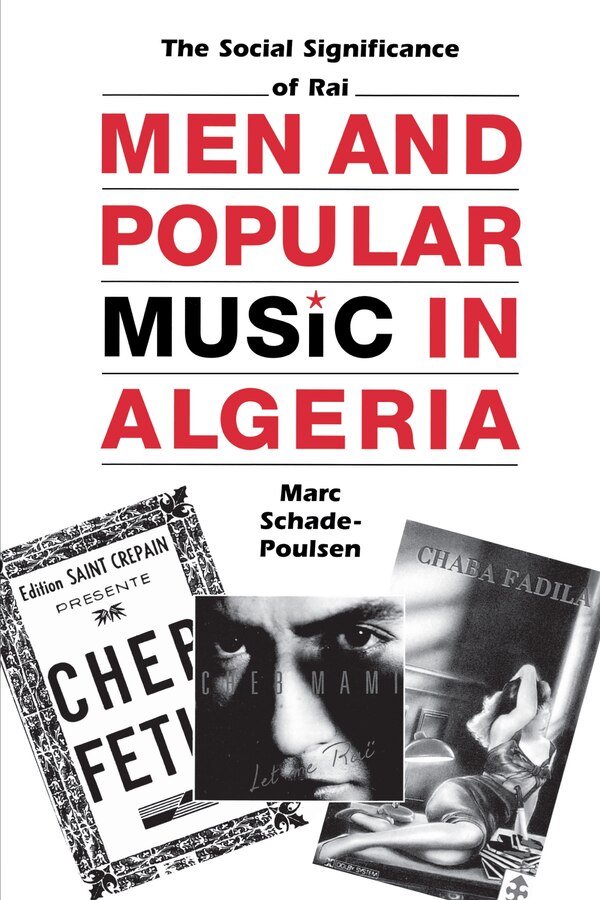 Men and Popular Music in Algeria by Marc Schade-Poulsen, Paperback | Indigo Chapters