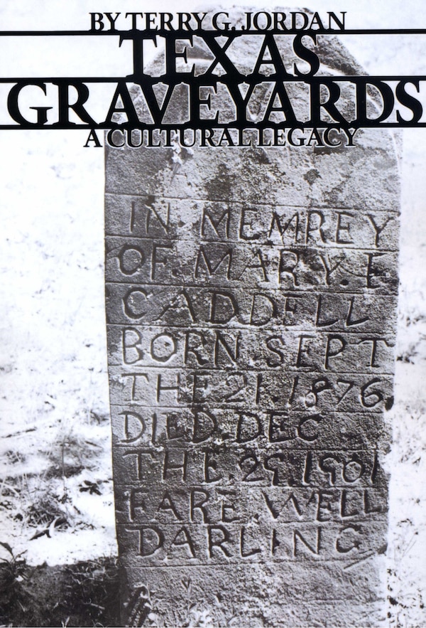 Texas Graveyards by Terry G. Jordan, Paperback | Indigo Chapters