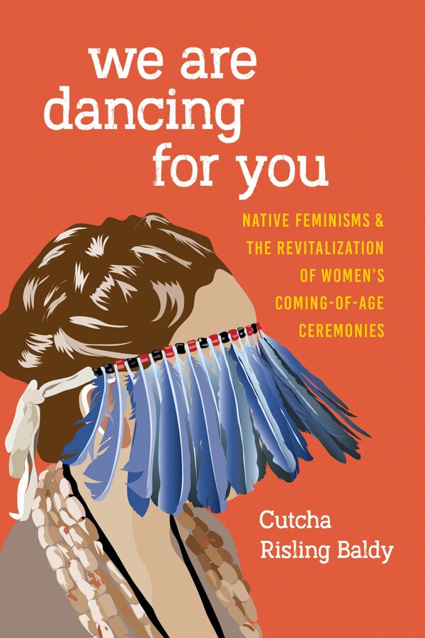 We Are Dancing for You by Cutcha Risling Baldy, Paperback | Indigo Chapters