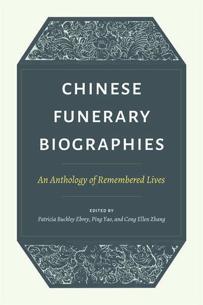 Chinese Funerary Biographies by Patricia Buckley Ebrey, Paperback | Indigo Chapters