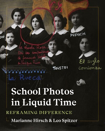 School Photos In Liquid Time by Marianne Hirsch, Paperback | Indigo Chapters