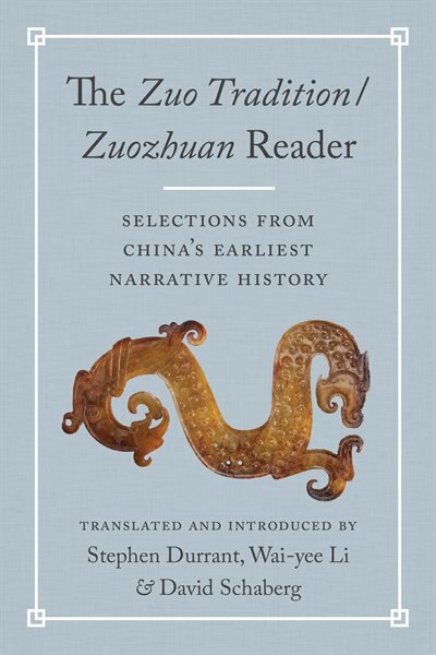 The� Zuo Tradition / Zuozhuan� Reader by Stephen Durrant, Paperback | Indigo Chapters