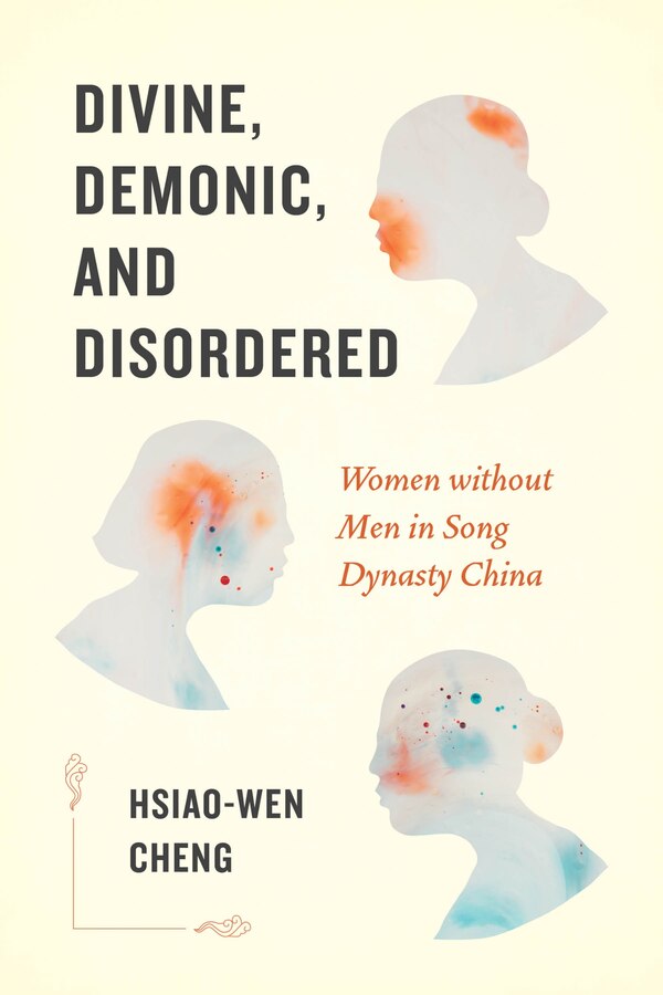 Divine Demonic And Disordered by Hsiao-wen Cheng, Paperback | Indigo Chapters