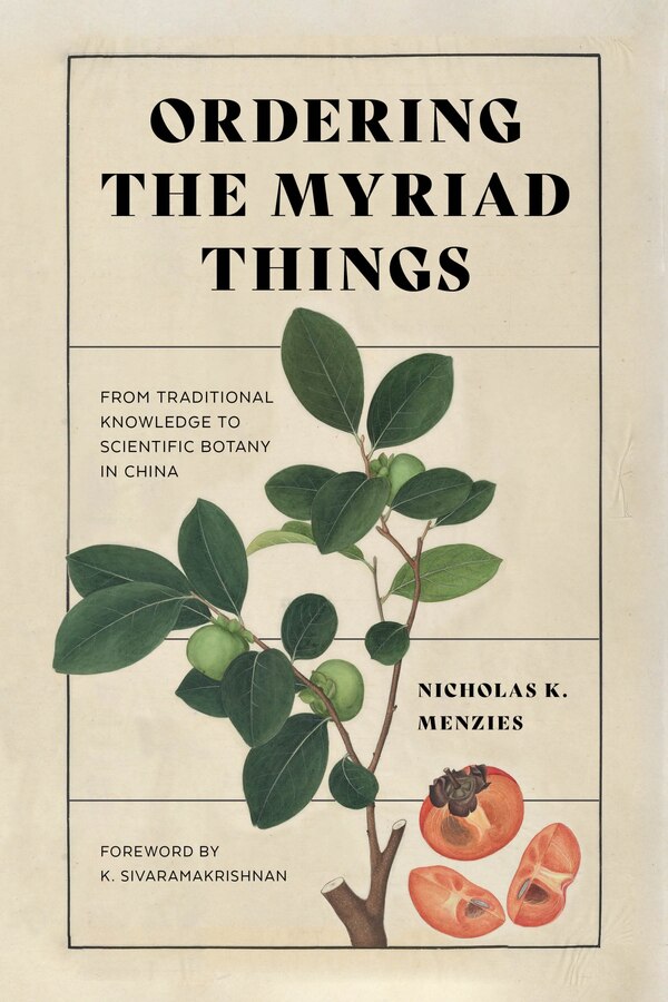 Ordering The Myriad Things by Nicholas K. Menzies, Paperback | Indigo Chapters