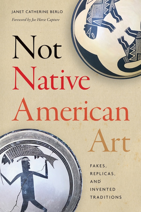 Not Native American Art by Janet Catherine Berlo, Hardcover | Indigo Chapters