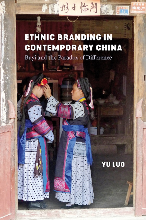 Ethnic Branding in Contemporary China by Yu Luo, Hardcover | Indigo Chapters