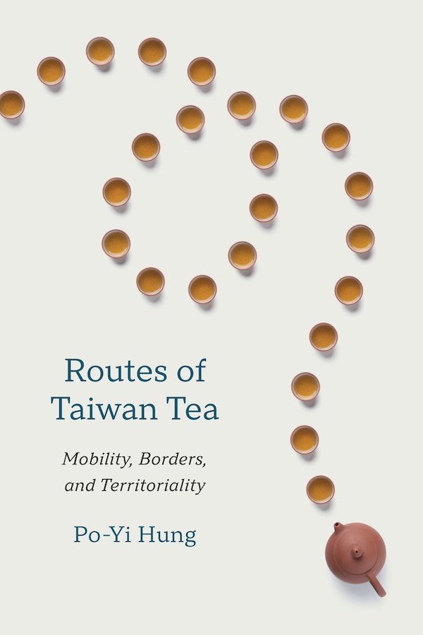 Routes of Taiwan Tea by Po-Yi Hung, Paperback | Indigo Chapters