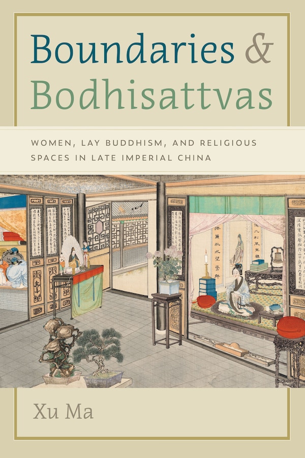 Boundaries and Bodhisattvas by Xu Ma, Hardcover | Indigo Chapters