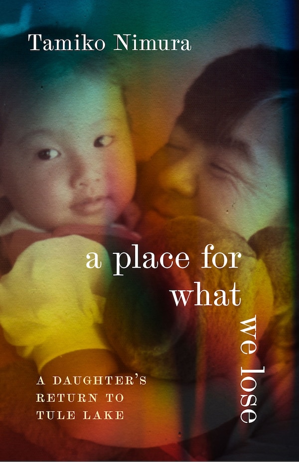 A Place for What We Lose by Tamiko Nimura, Hardcover | Indigo Chapters