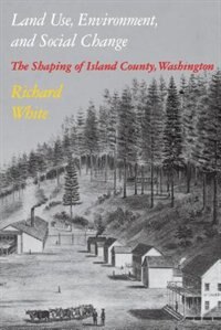 Land Use Environment and Social Change by Richard White, Paperback | Indigo Chapters