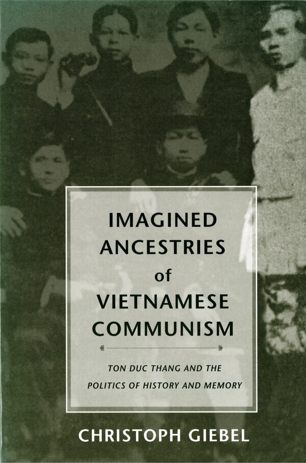 Imagined Ancestries of Vietnamese Communism by Christoph Giebel, Paperback | Indigo Chapters