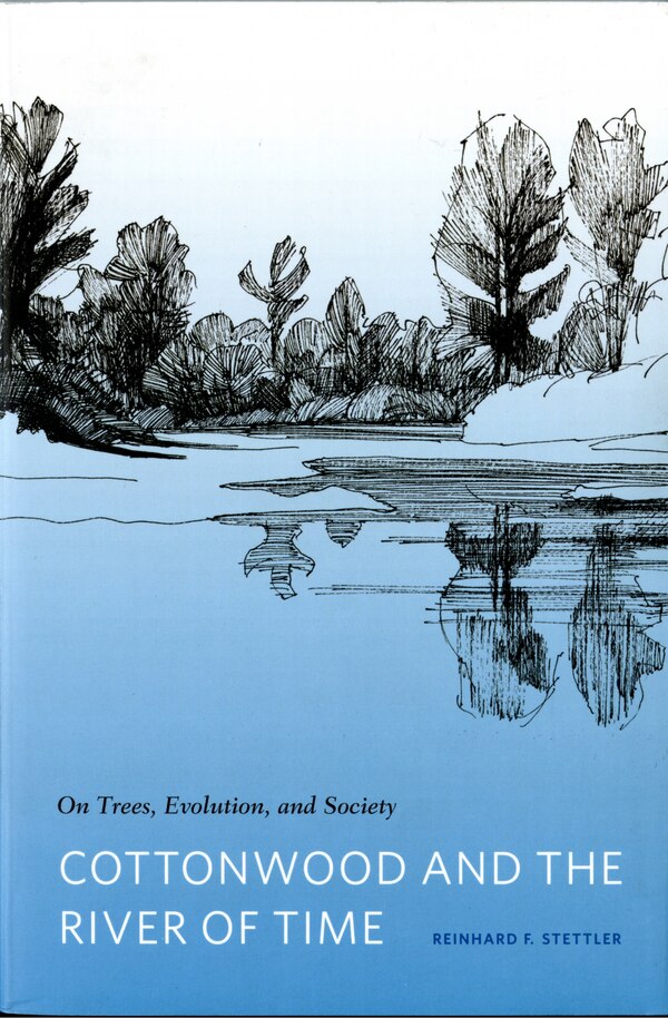 Cottonwood and the River of Time by Reinhard F. Stettler, Paperback | Indigo Chapters