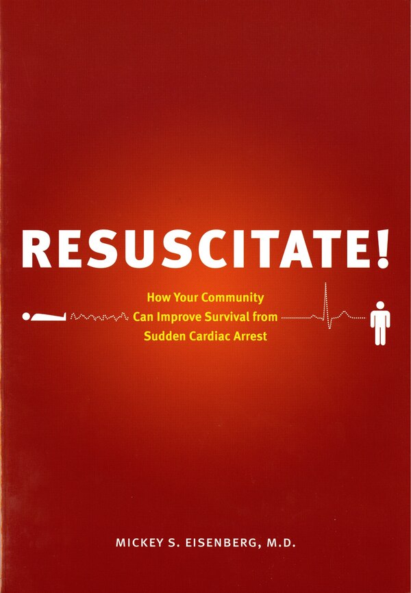 Resuscitate by Mickey S. Eisenberg, Paperback | Indigo Chapters