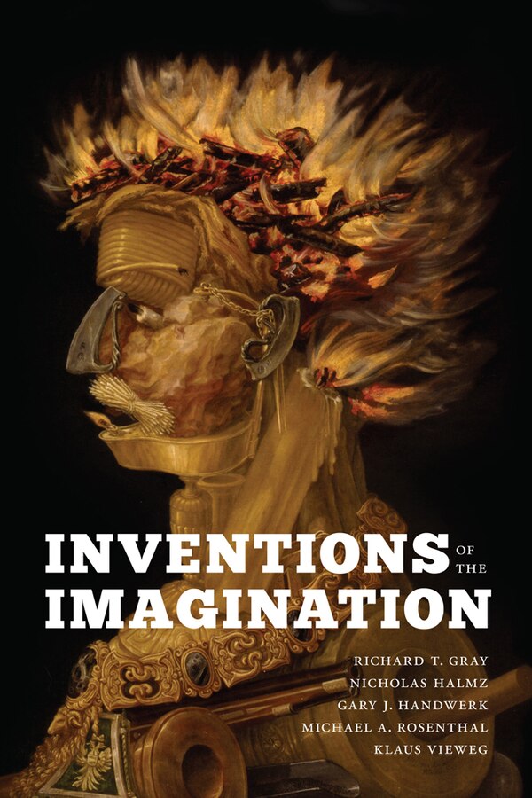 Inventions of the Imagination by Richard T. Gray, Paperback | Indigo Chapters