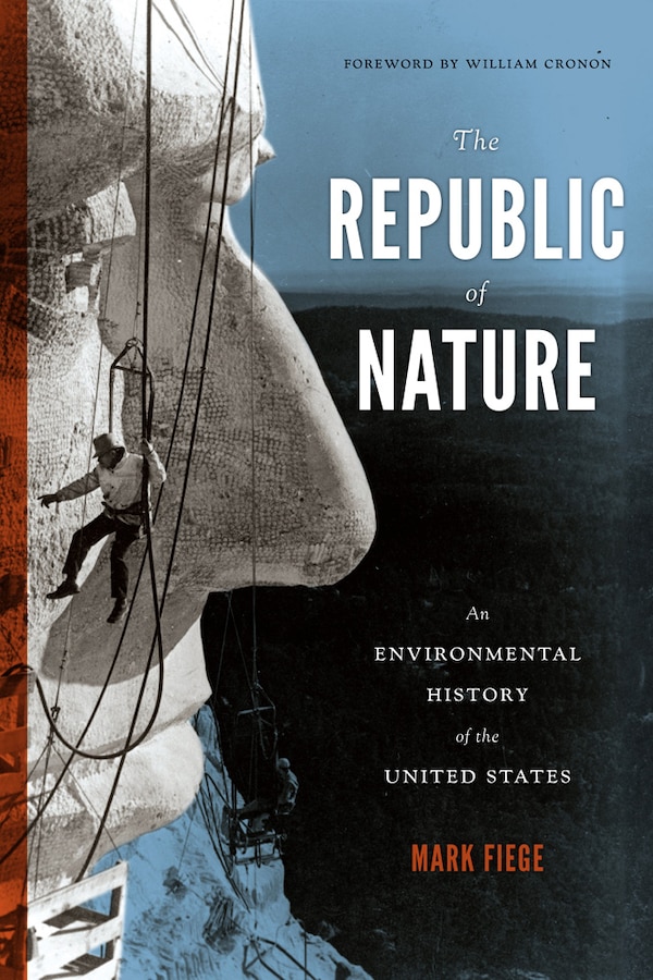 The Republic of Nature by Mark Fiege, Hardcover | Indigo Chapters