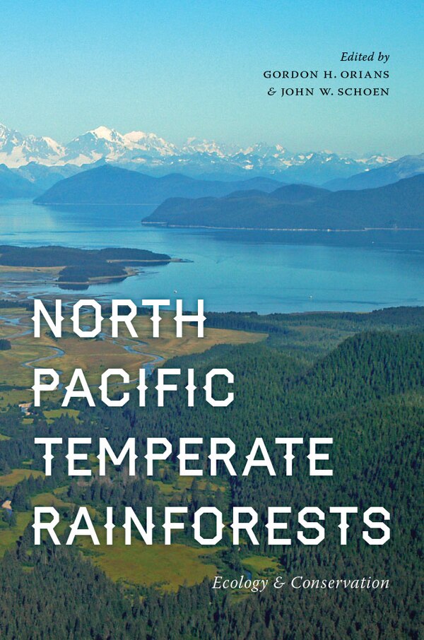 North Pacific Temperate Rainforests by Gordon Orians, Hardcover | Indigo Chapters