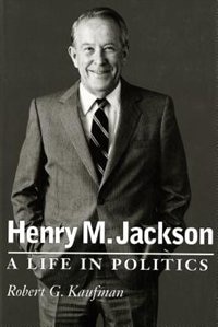 Henry M. Jackson by Robert G. Kaufman, Paperback | Indigo Chapters