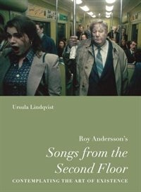 Roy Andersson?s ?Songs from the Second Floor? by Ursula Lindqvist, Paperback | Indigo Chapters