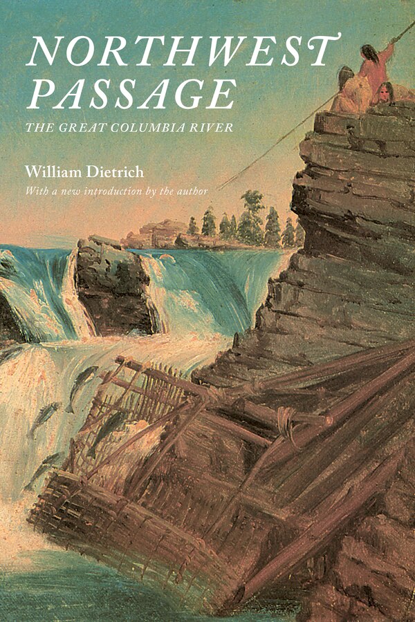 Northwest Passage by William Dietrich, Paperback | Indigo Chapters