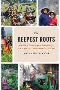 The Deepest Roots by Kathleen Alcalá, Hardcover | Indigo Chapters