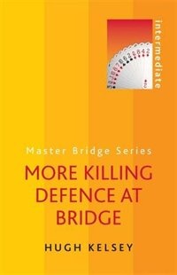 More Killing Defence At Bridge by Hugh Kelsey, Paperback | Indigo Chapters