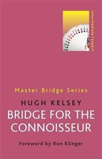 Bridge For The Connoisseur by Hugh Kelsey, Paperback | Indigo Chapters