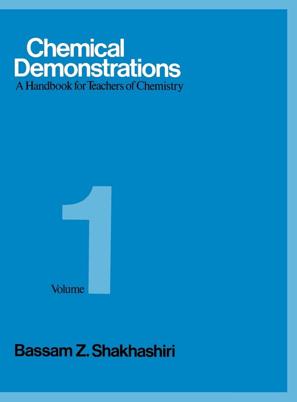 Chemical Demonstrations Volume 1 by Bassam Z. Shakhashiri, Hardcover | Indigo Chapters