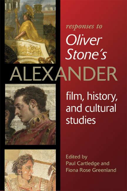 Responses to Oliver Stone’s Alexander by Paul Cartledge, Paperback | Indigo Chapters