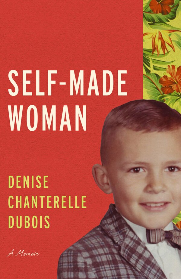 Self-made Woman by Denise Chanterelle Dubois, Hardcover | Indigo Chapters
