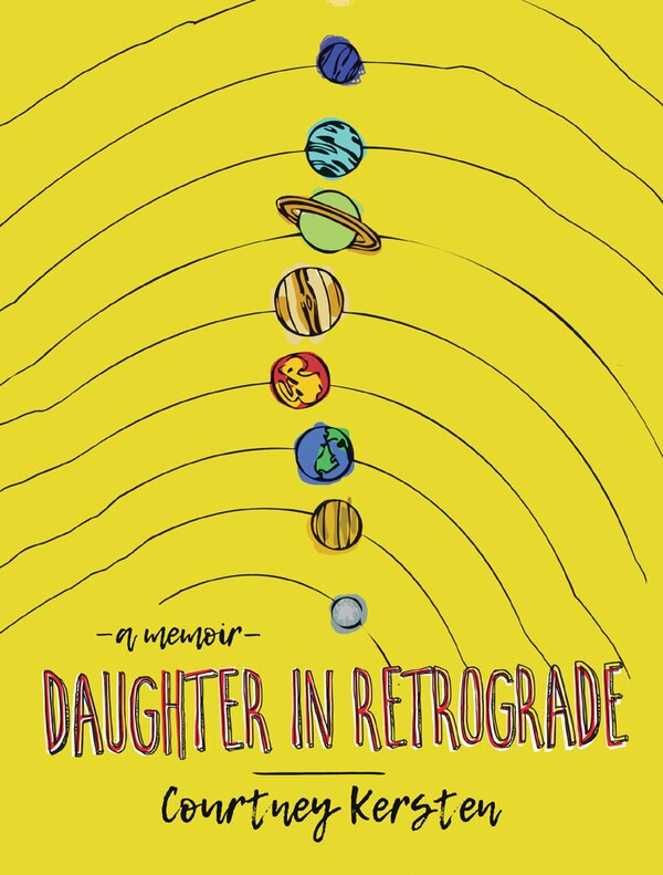 Daughter In Retrograde by Courtney Kersten, Hardcover | Indigo Chapters