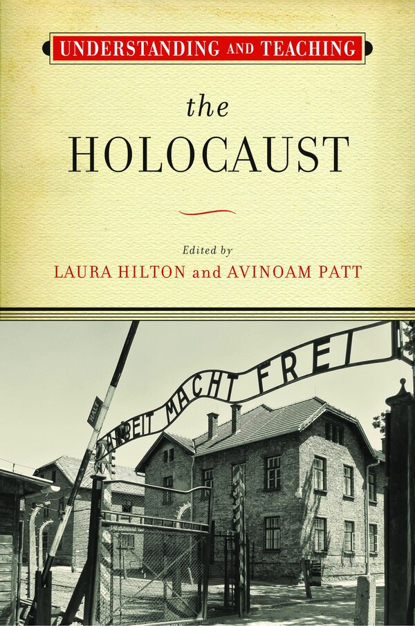 Understanding and Teaching the Holocaust by Laura Hilton, Paperback | Indigo Chapters